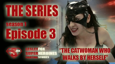 Superheroine's fighting stories. Season I. Episode III. Catwoman who walks by herself